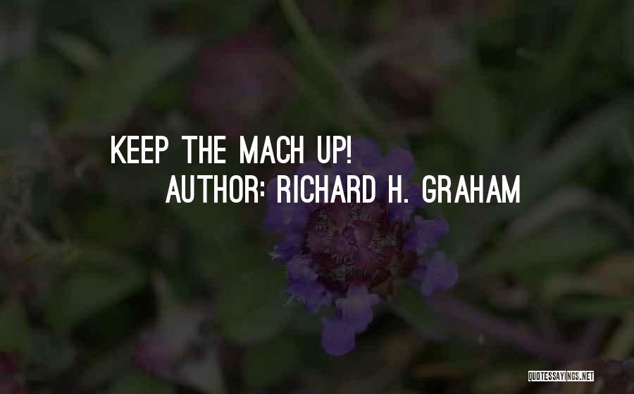 Richard H. Graham Quotes 514904