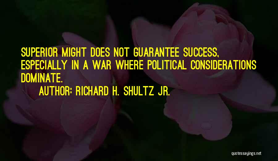 Richard H. Shultz Jr. Quotes 1257930