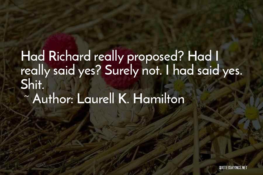 Richard Hamilton Quotes By Laurell K. Hamilton