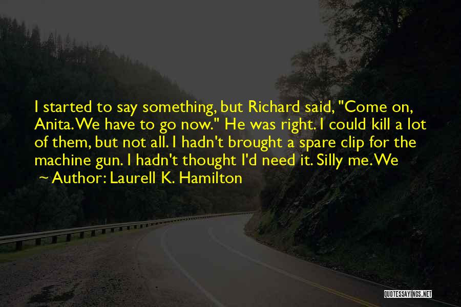 Richard Hamilton Quotes By Laurell K. Hamilton