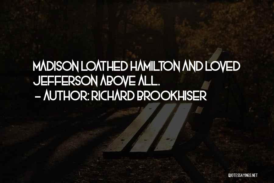 Richard Hamilton Quotes By Richard Brookhiser