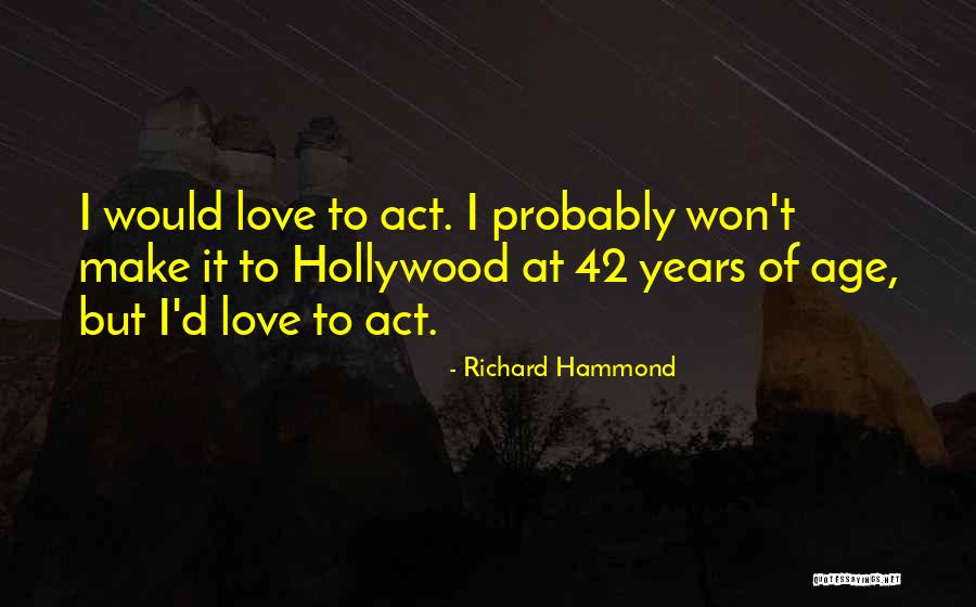 Richard Hammond Quotes 899546 Richard Hammond Quotes 899546