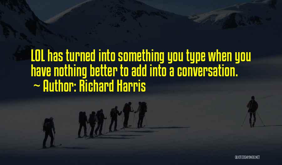 Richard Harris Quotes 1523902