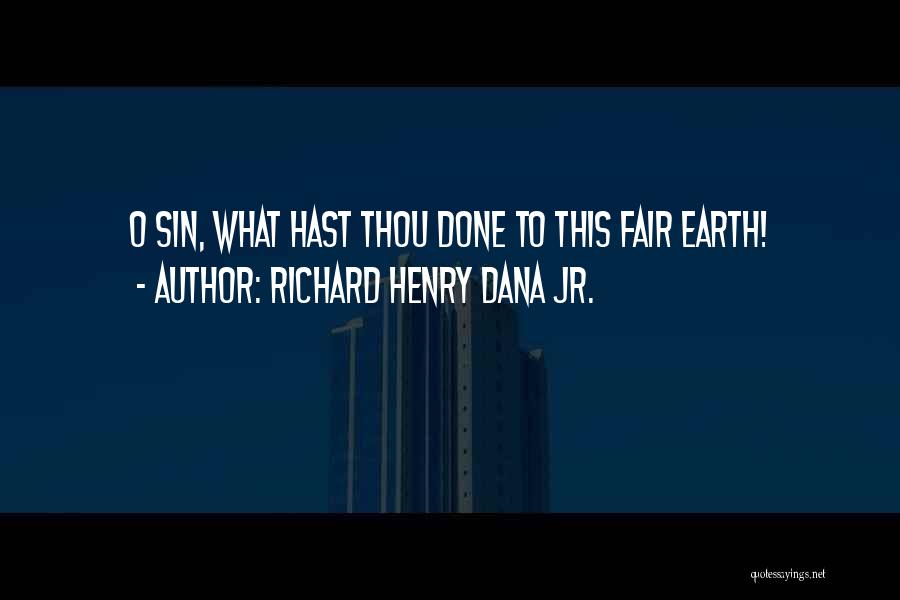 Richard Henry Dana Jr. Quotes 1118238