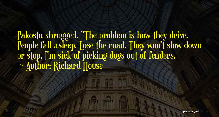 Richard House Quotes 1015893