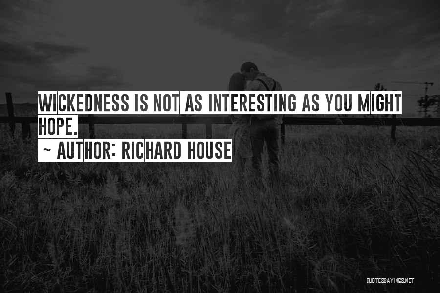 Richard House Quotes 140226