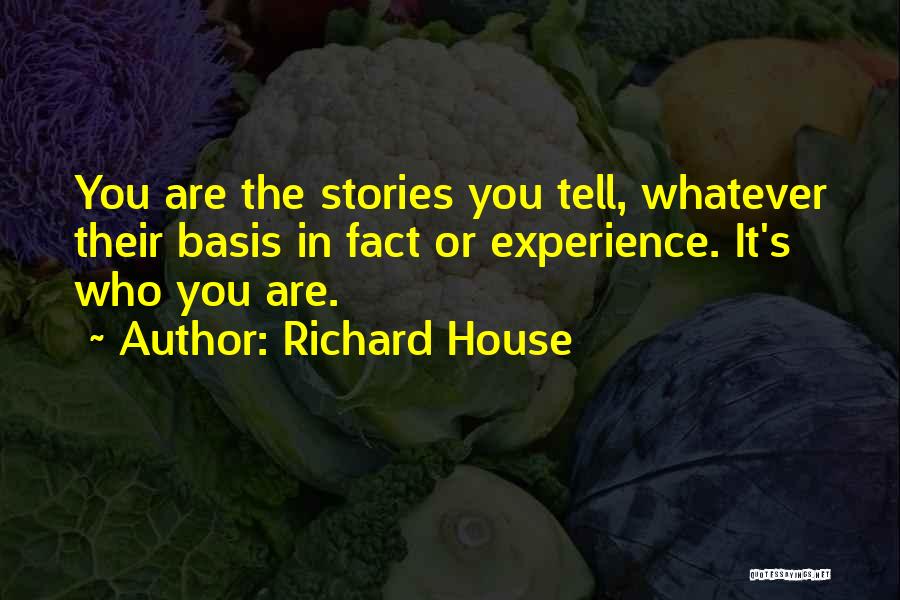 Richard House Quotes 1494815