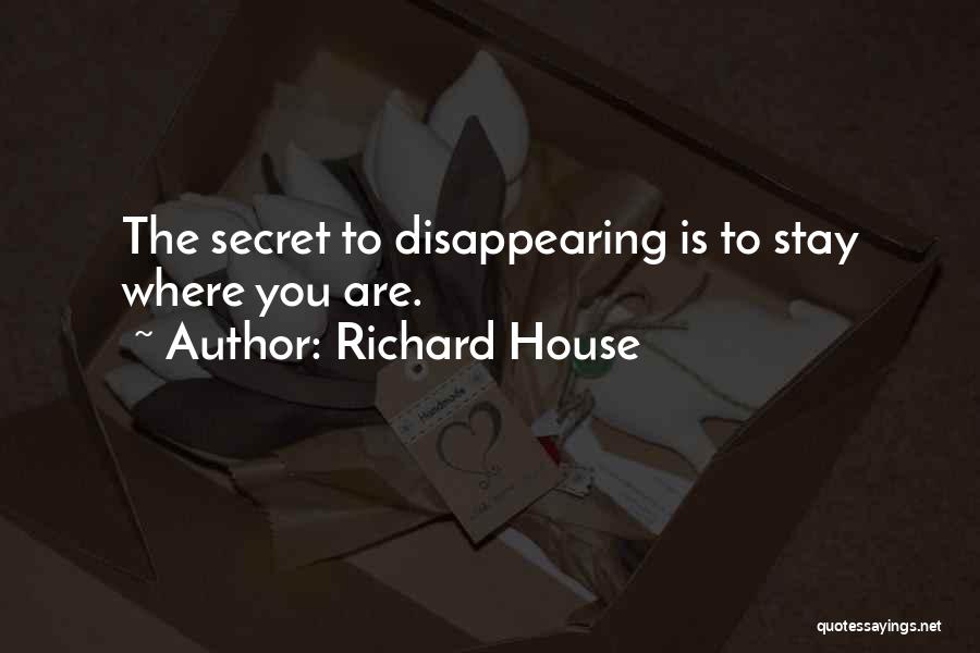 Richard House Quotes 1535654