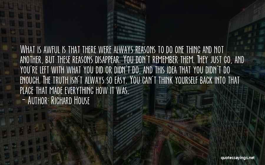 Richard House Quotes 1609930