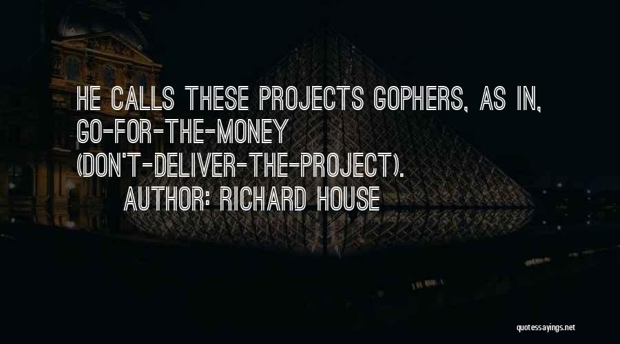 Richard House Quotes 2073302