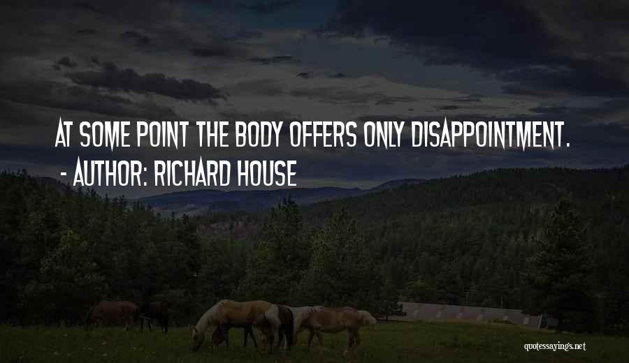 Richard House Quotes 792118