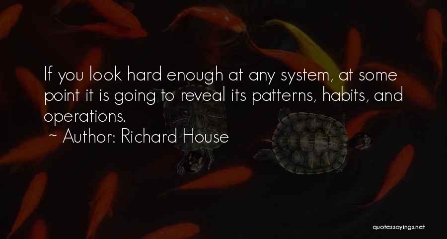 Richard House Quotes 976824