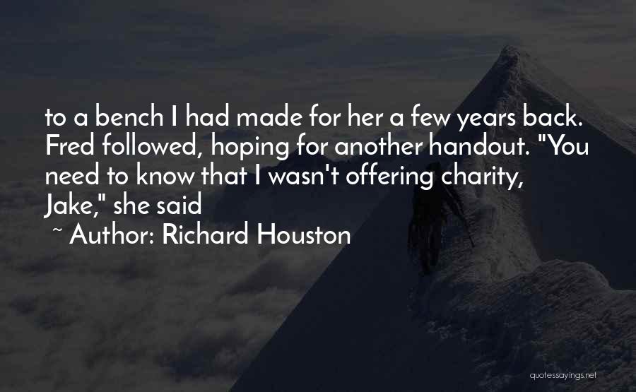 Richard Houston Quotes 688645