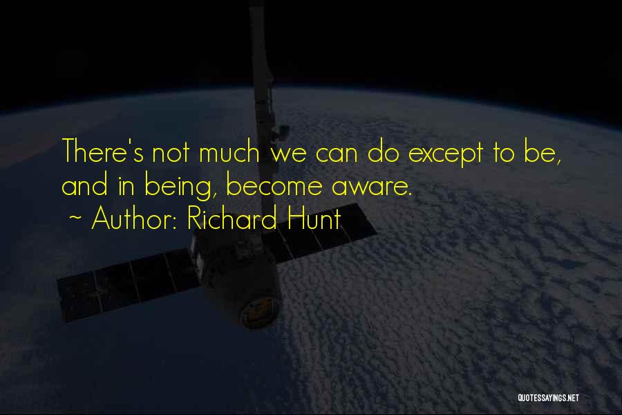 Richard Hunt Quotes 1384017