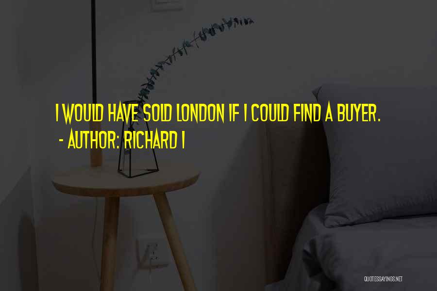 Richard I Quotes 788766