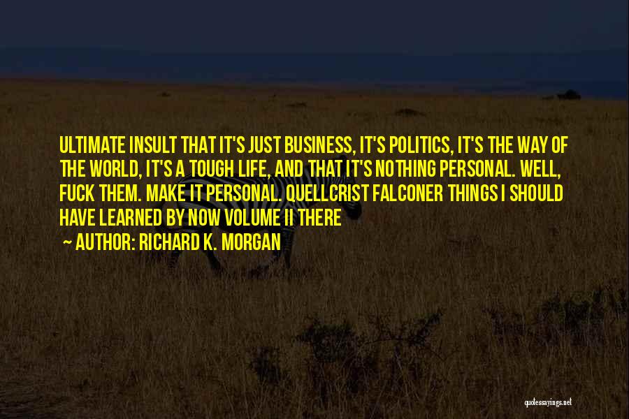Richard Ii Quotes By Richard K. Morgan