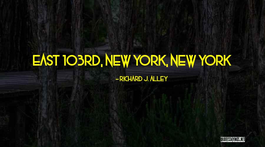 Richard J. Alley Quotes 1217285 Richard J. Alley Quotes 1217285