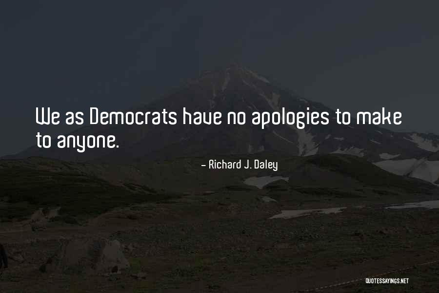 Richard J. Daley Quotes 1388728 Richard J. Daley Quotes 1388728