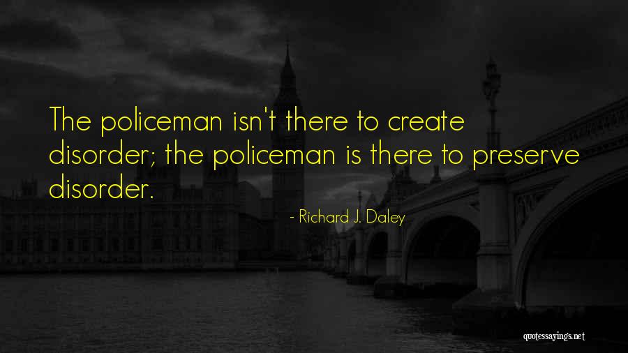 Richard J. Daley Quotes 339751 Richard J. Daley Quotes 339751