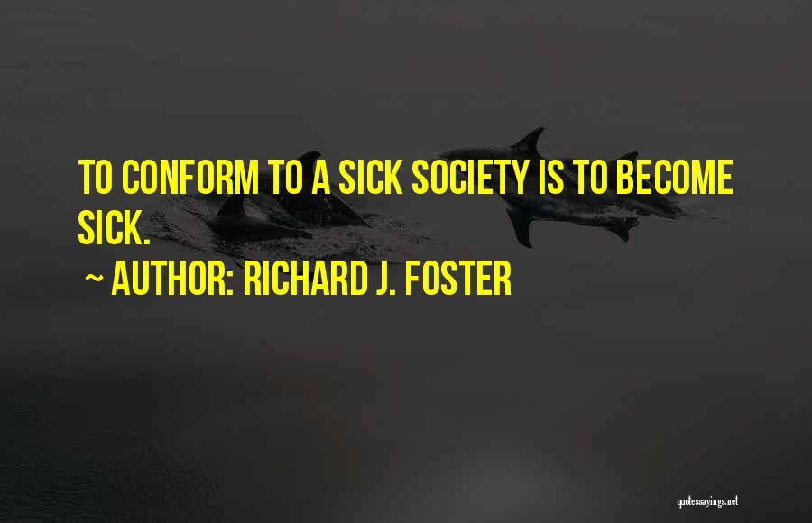 Richard J. Foster Quotes 1130046