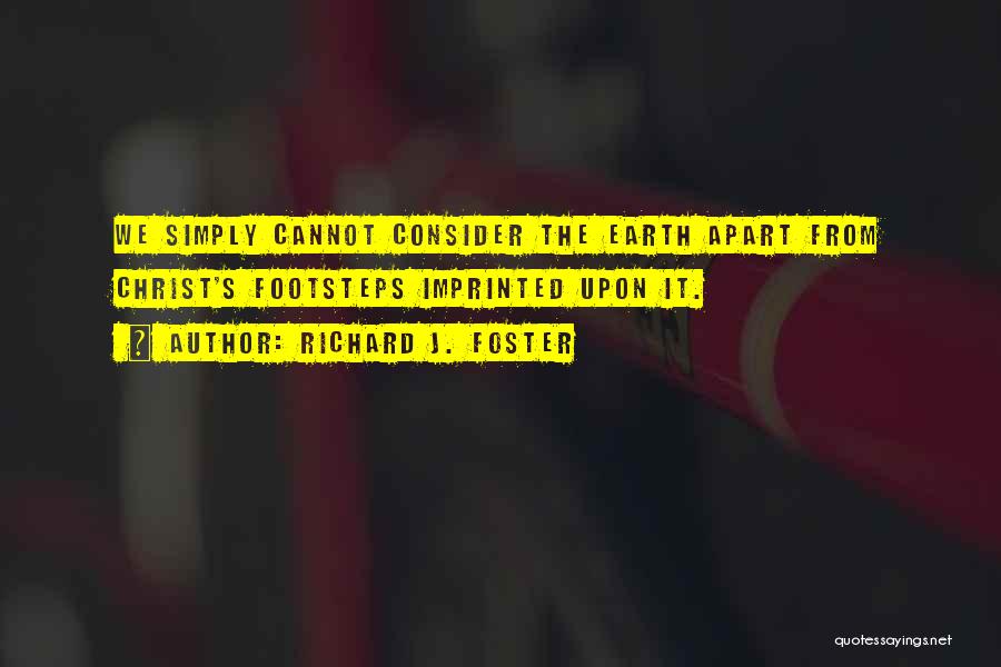 Richard J. Foster Quotes 1272914