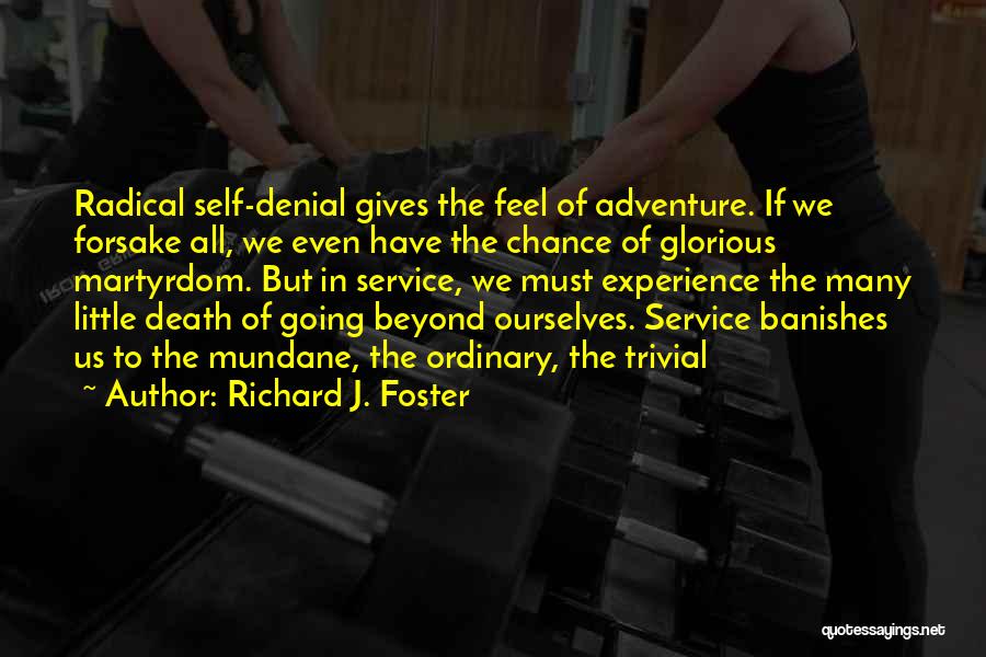 Richard J. Foster Quotes 1493238
