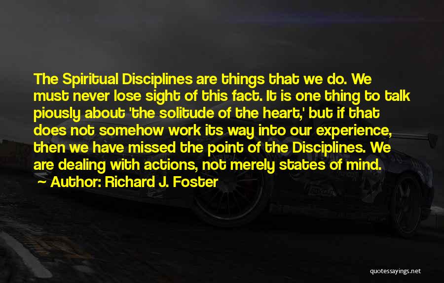 Richard J. Foster Quotes 1529628