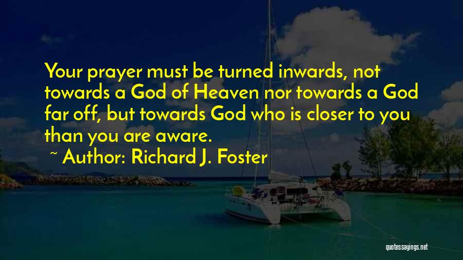 Richard J. Foster Quotes 1658672