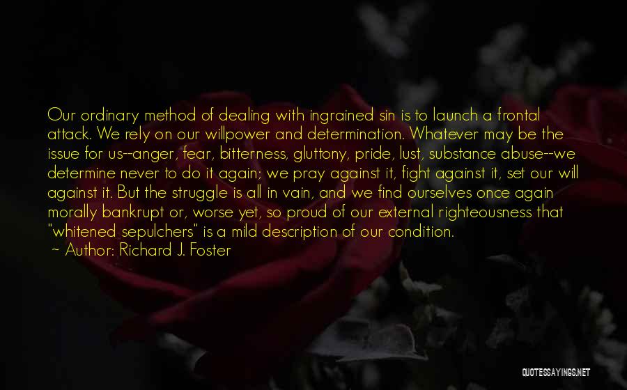 Richard J. Foster Quotes 1824490