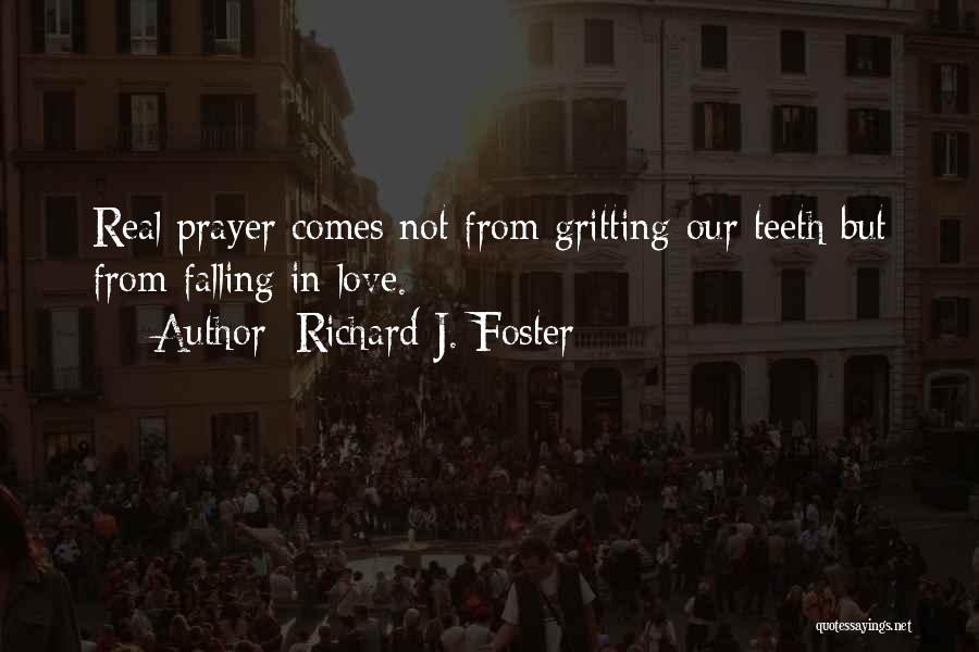 Richard J. Foster Quotes 1858511