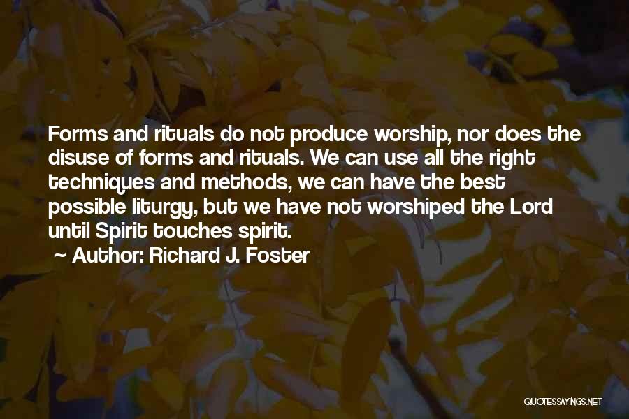 Richard J. Foster Quotes 1903555