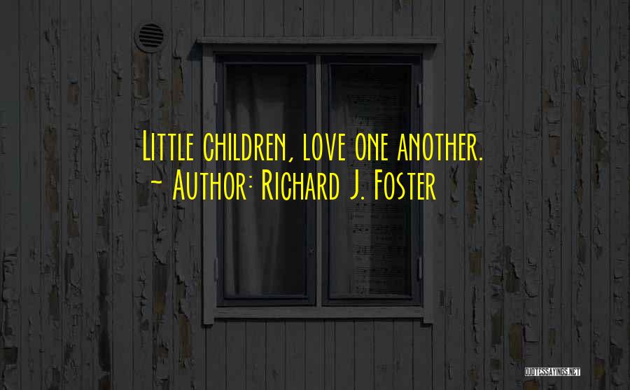 Richard J. Foster Quotes 2104582