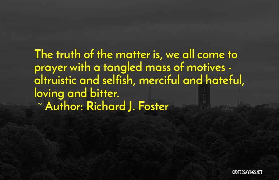 Richard J. Foster Quotes 281322