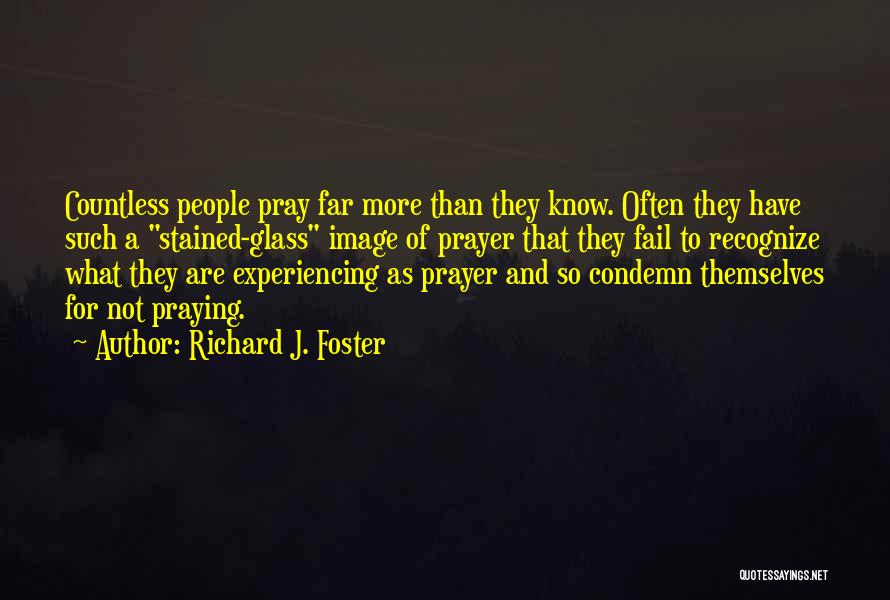 Richard J. Foster Quotes 516338