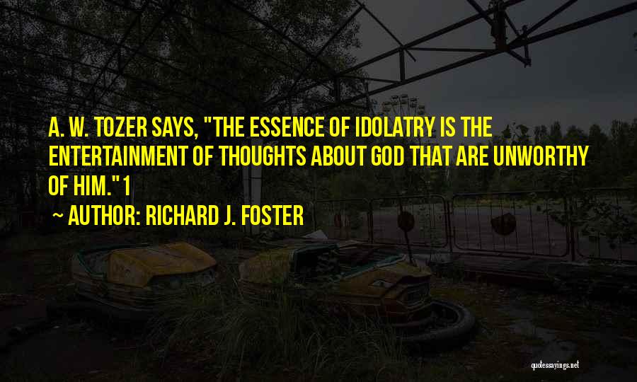 Richard J. Foster Quotes 588082