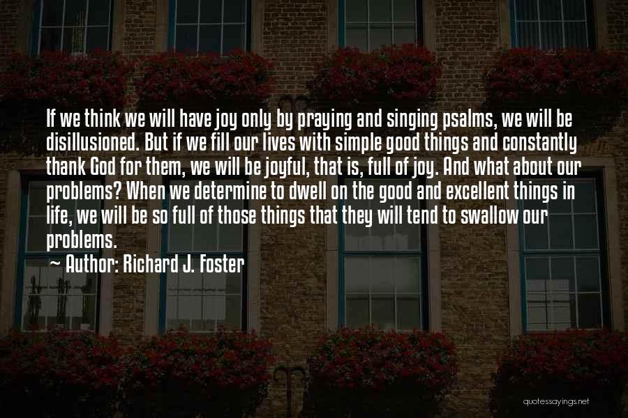 Richard J. Foster Quotes 611925
