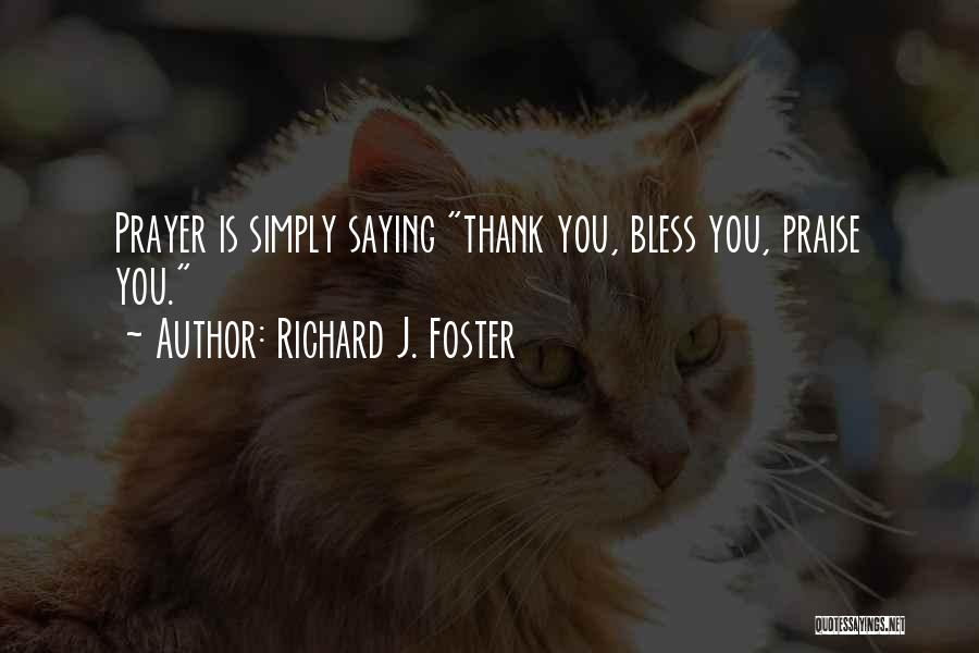 Richard J. Foster Quotes 663821