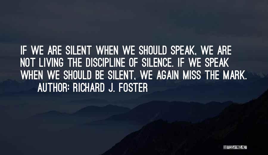 Richard J. Foster Quotes 843727