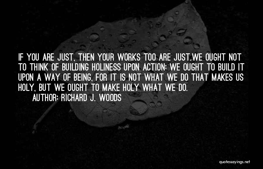 Richard J. Woods Quotes 2069328