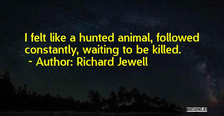 Richard Jewell Quotes 977696