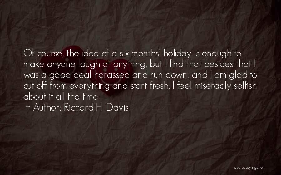 Richard K Davis Quotes By Richard H. Davis