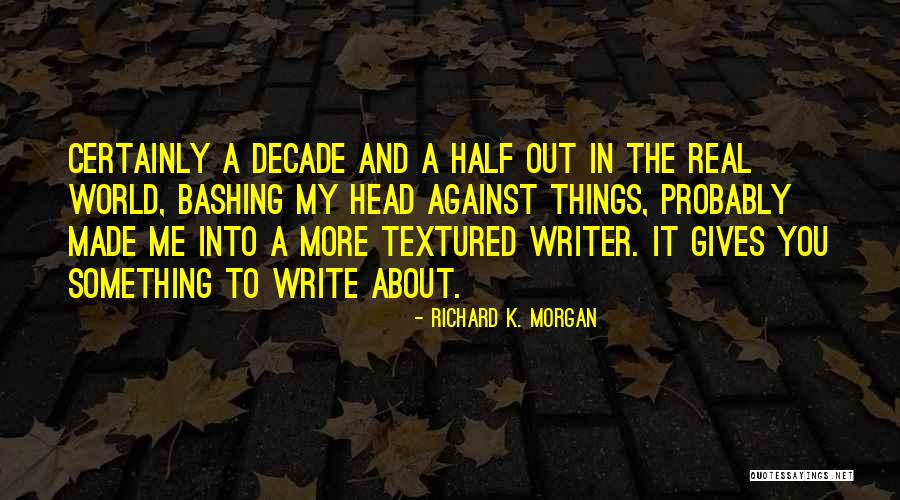 Richard K. Morgan Quotes 1072298