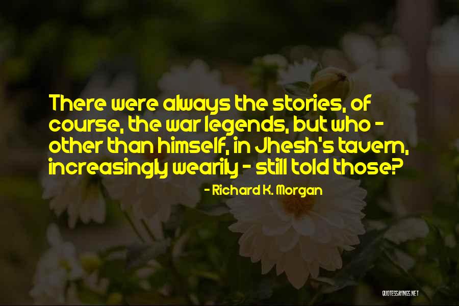 Richard K. Morgan Quotes 1166150