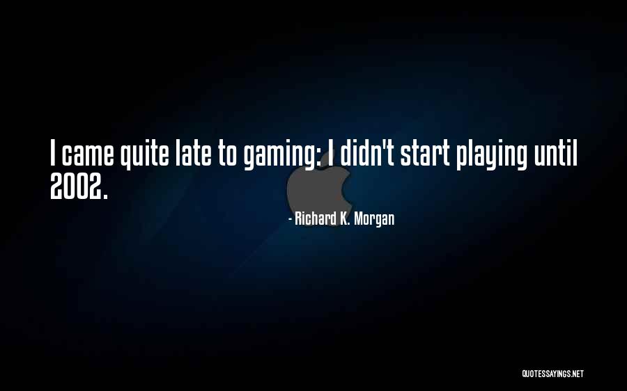 Richard K. Morgan Quotes 1371271