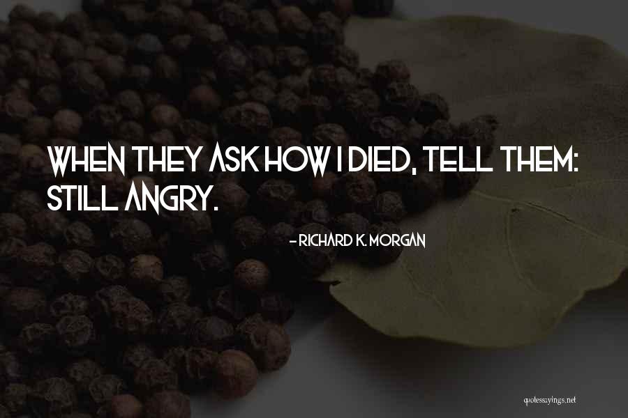 Richard K. Morgan Quotes 1836385