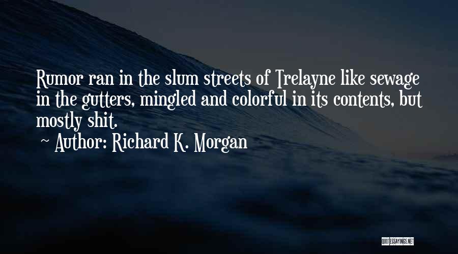 Richard K. Morgan Quotes 2069393