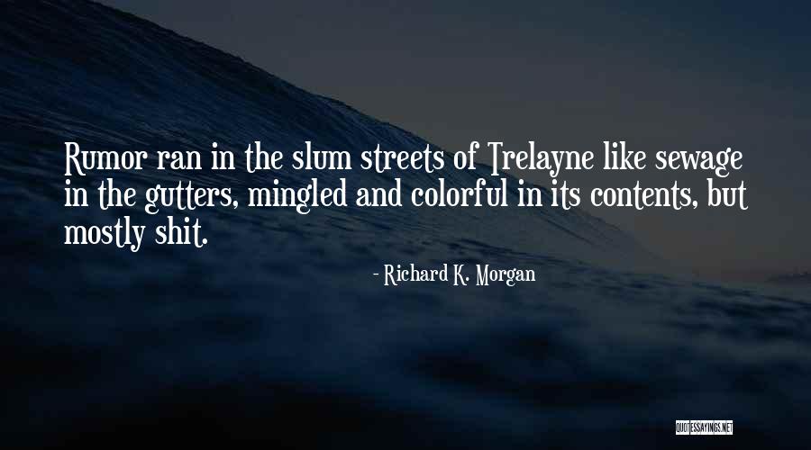 Richard K. Morgan Quotes 2069393