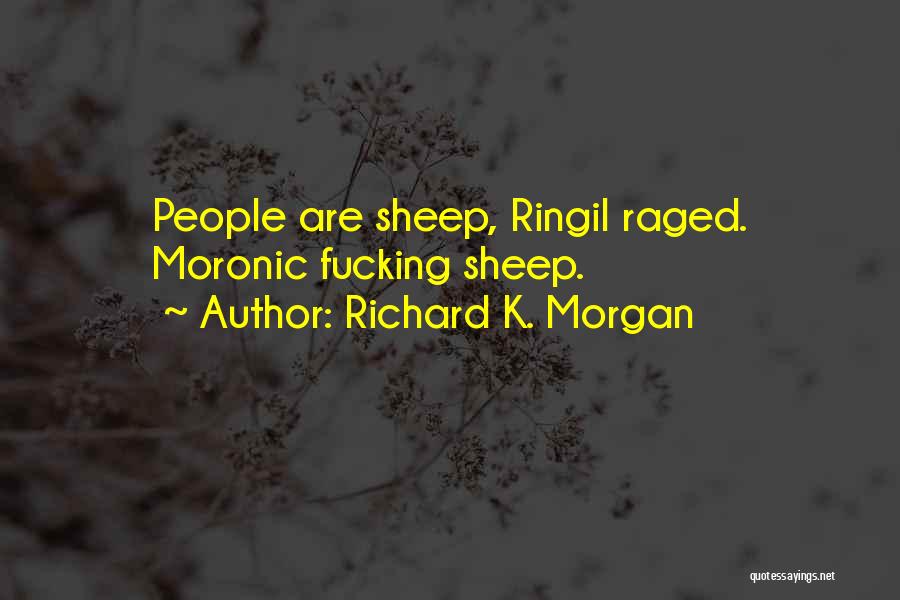 Richard K. Morgan Quotes 2156320