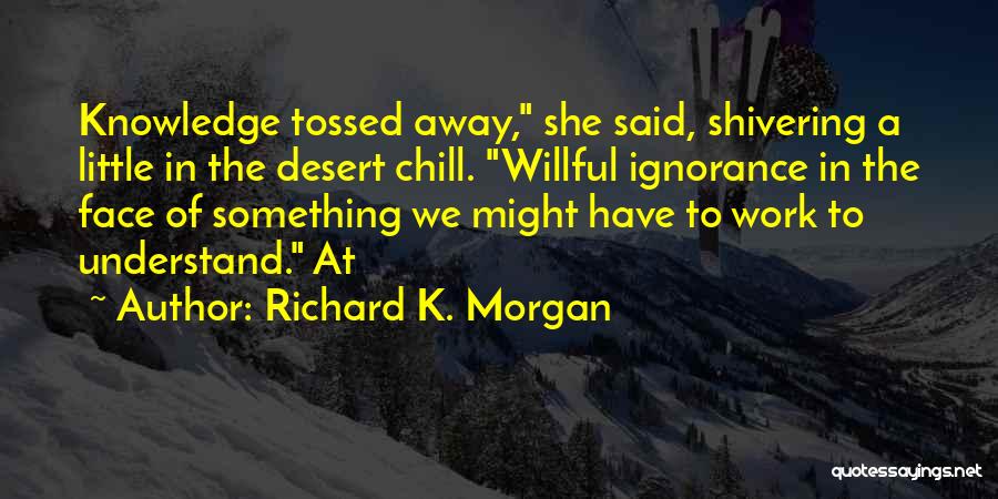 Richard K. Morgan Quotes 401430