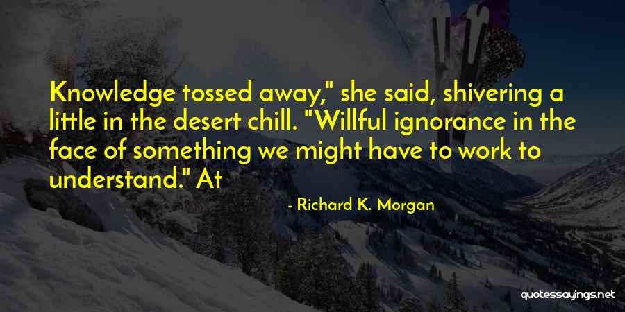 Richard K. Morgan Quotes 401430